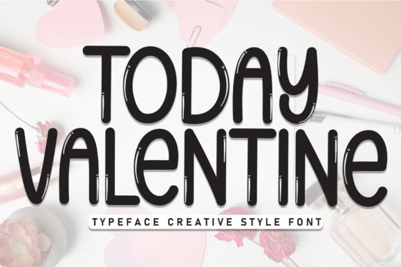 Today Valentine Font: A Maker’s Review for Handmade Brands